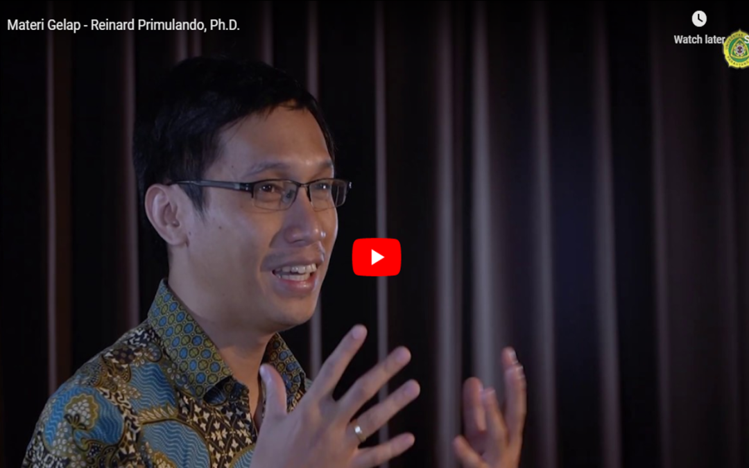 Materi Gelap – Reinard Primulando, Ph.D.