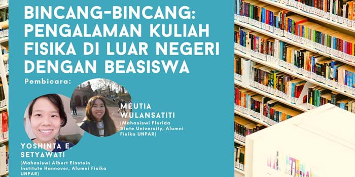Alumni Fisika Unpar Berbagi Pengalaman Kuliah Fisika di Luar Negeri dengan Beasiswa