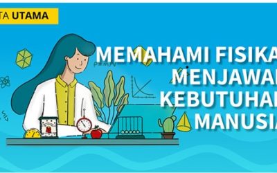 MidUp Bulletin Edisi 54: “Memahami Fisika, Menjawab Kebutuhan Manusia”